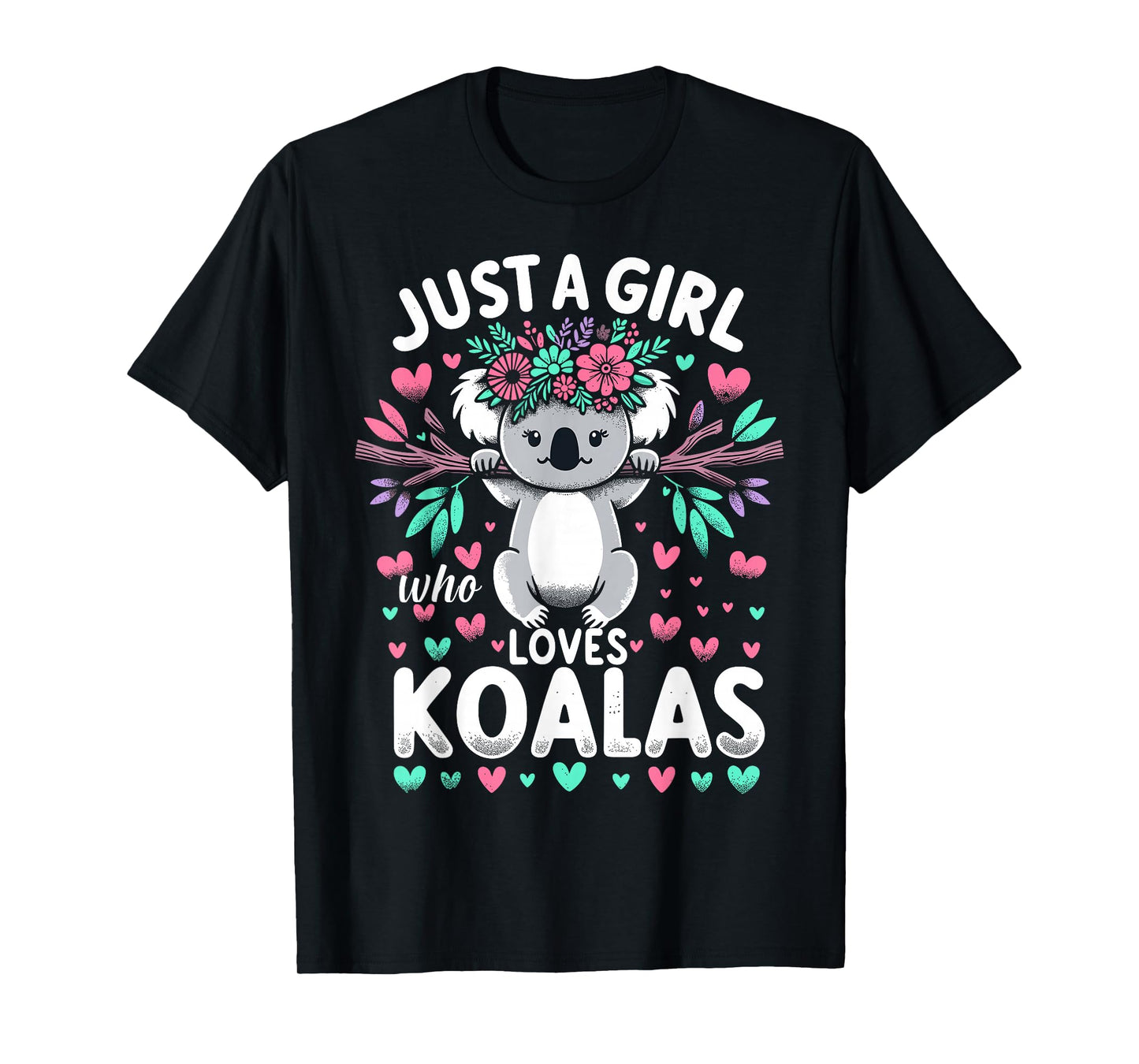 Koala Bear Lovers Just a Girl Who Loves Koalas T-Shirt