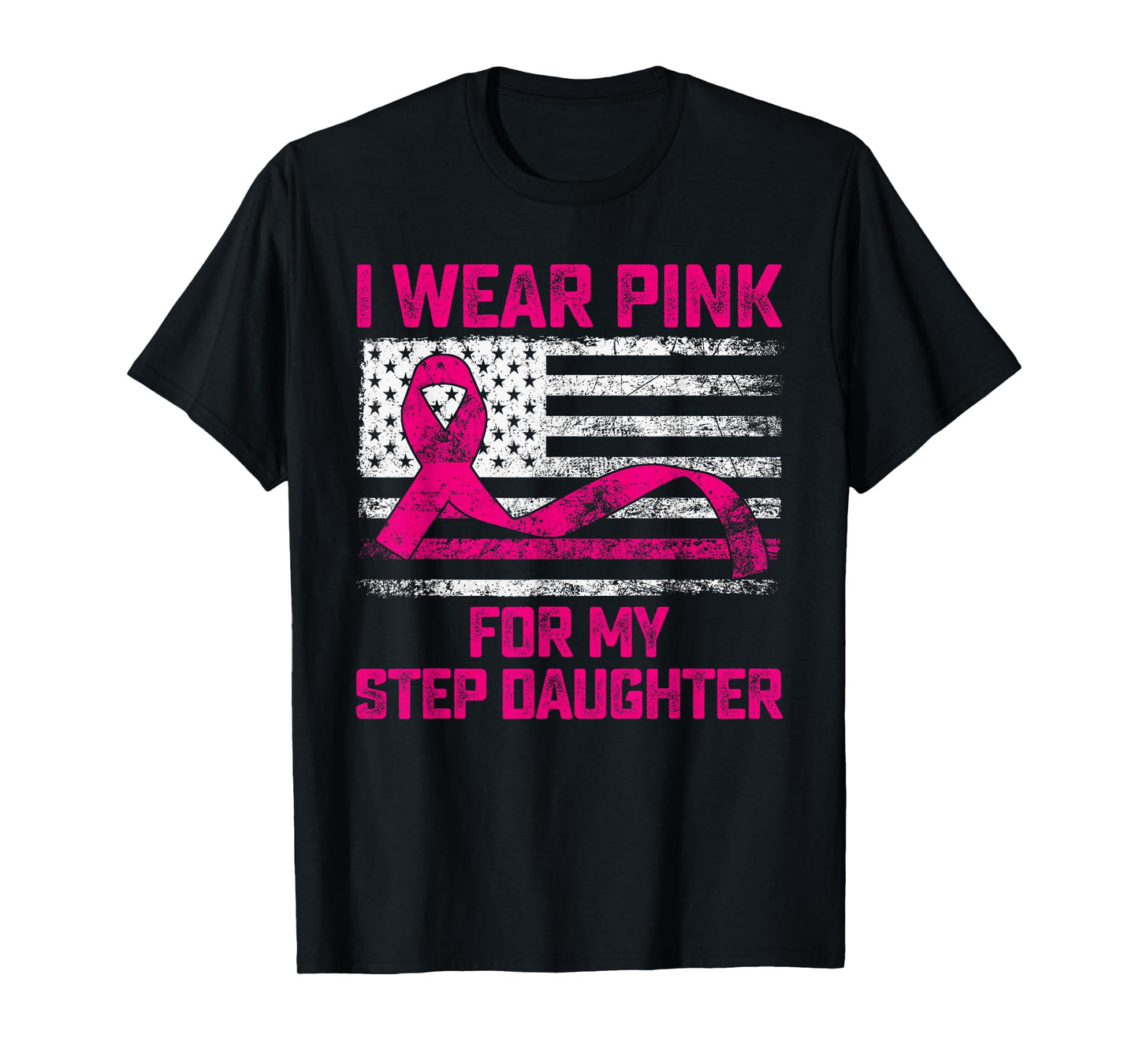 I Wear Pink For My Step Daughter Breast Cancer Awareness T-Shirt