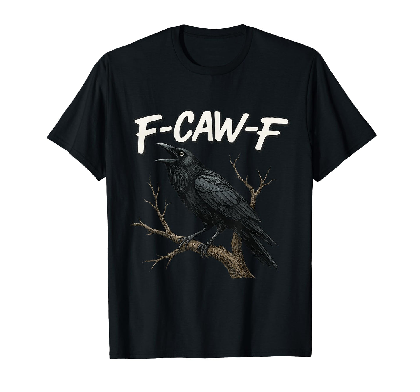 F-Caw-F T-Shirt