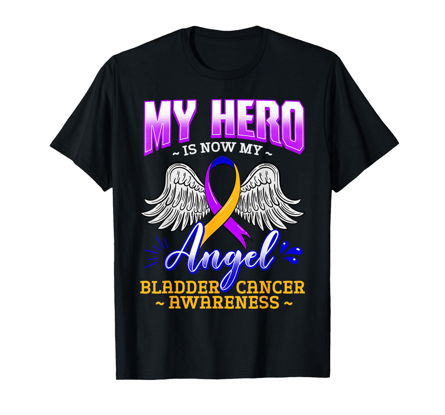 My Hero Is Now My Angel Bladder Cancer Purple Blue Yellow T-Shirt
