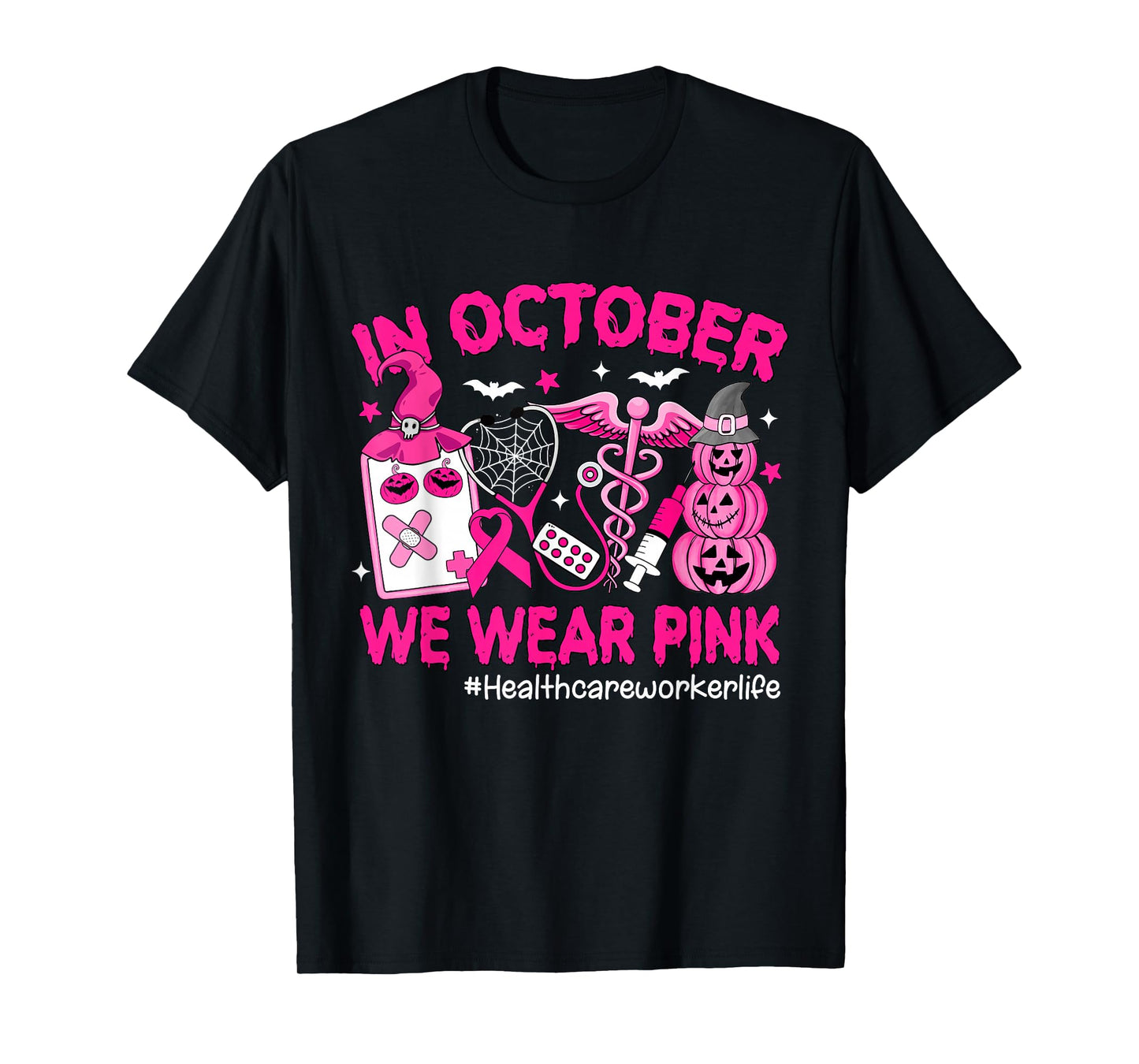 in October We Wear Pink Healthcare Worker Life Breast Cancer T-Shirt