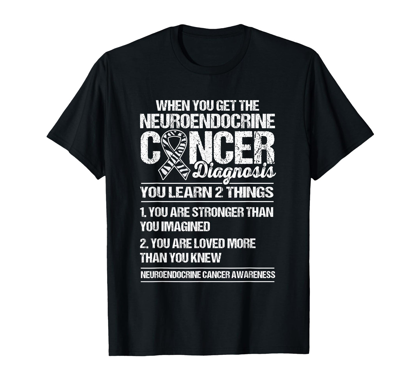 Neuroendocrine Tumor Awareness NET Cancer Warrior Carcinoid T-Shirt