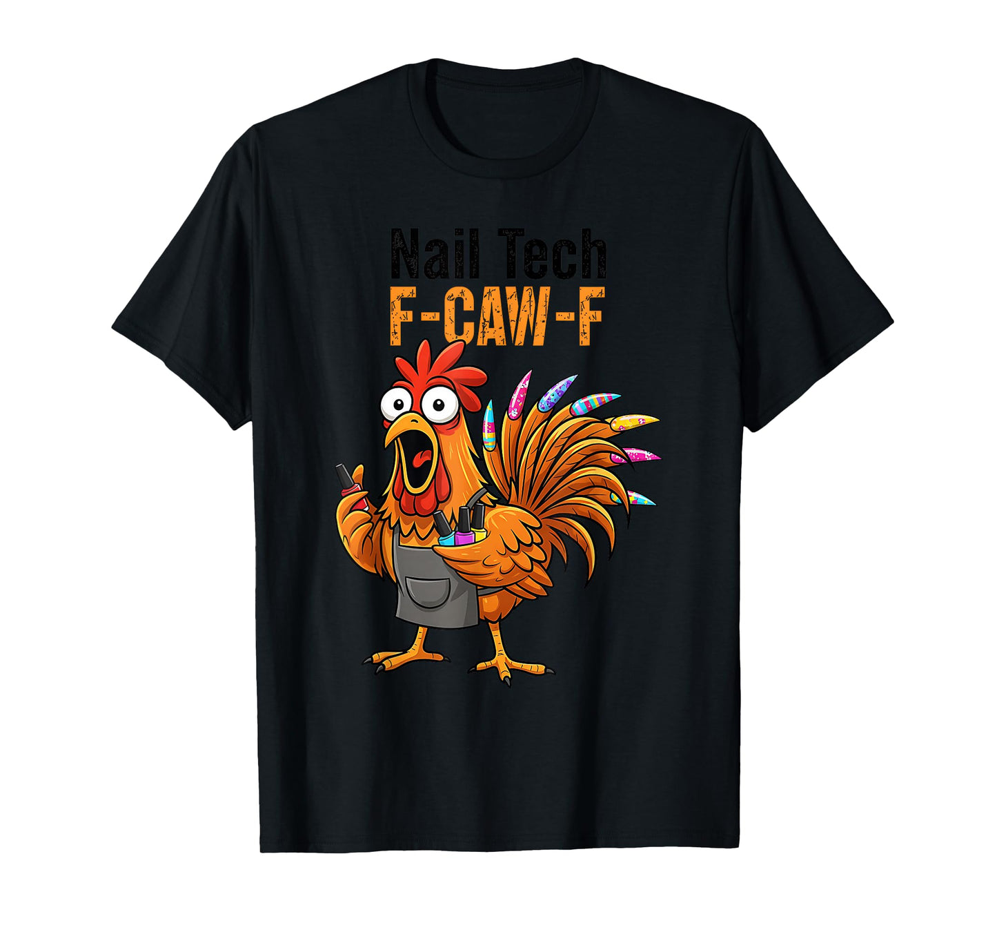 Vintage F-Caw-F Chicken Nail Tech Thanksgiving Turkey T-Shirt