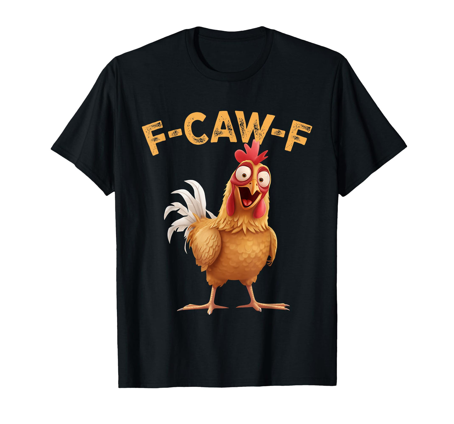 F-Caw-F Tees Funny Chicken Humor F-Caw-F Quote Rooster Meme T-Shirt