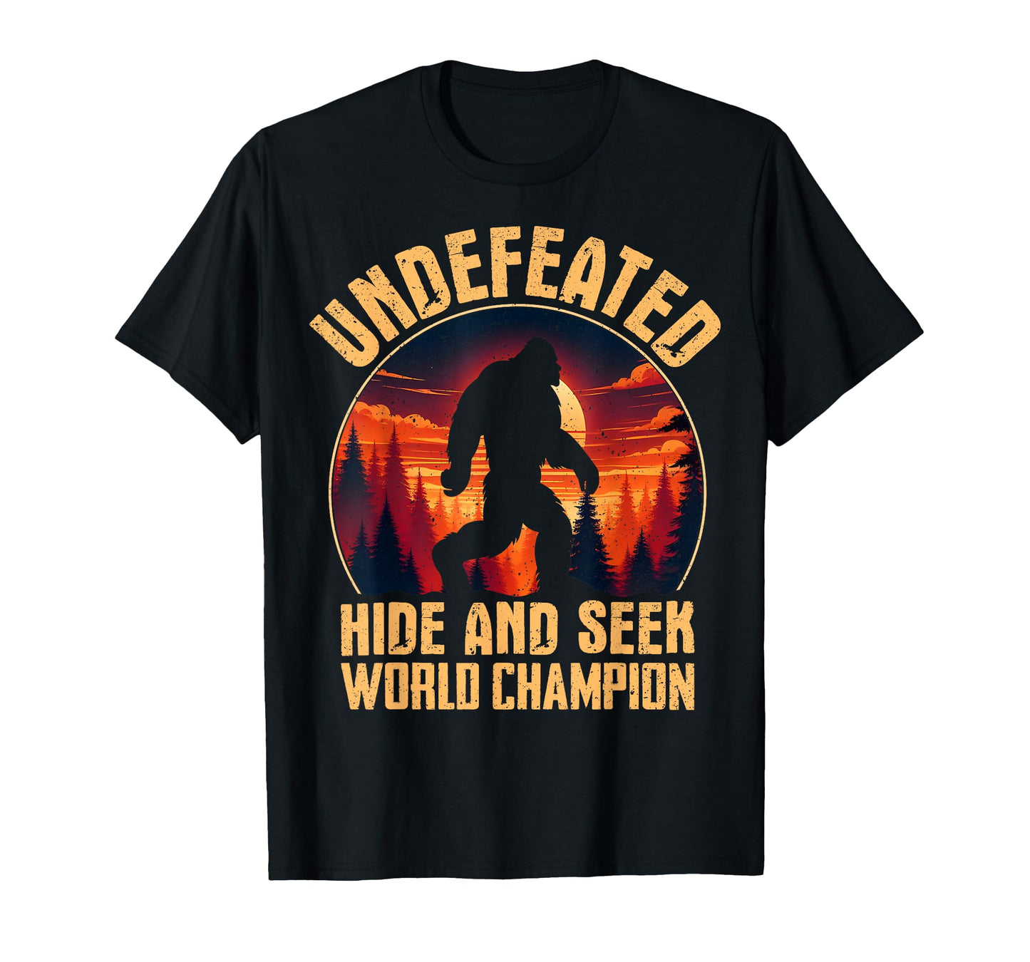 Undefeated Hide And Seek World Champion Bigfoot T-Shirt