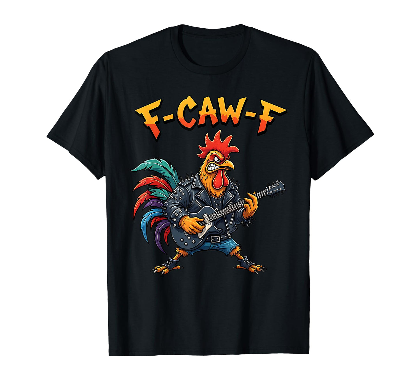 F-Caw-F Guitarist Meme Funny Chicken Playing Guitar F'CAW-F T-Shirt