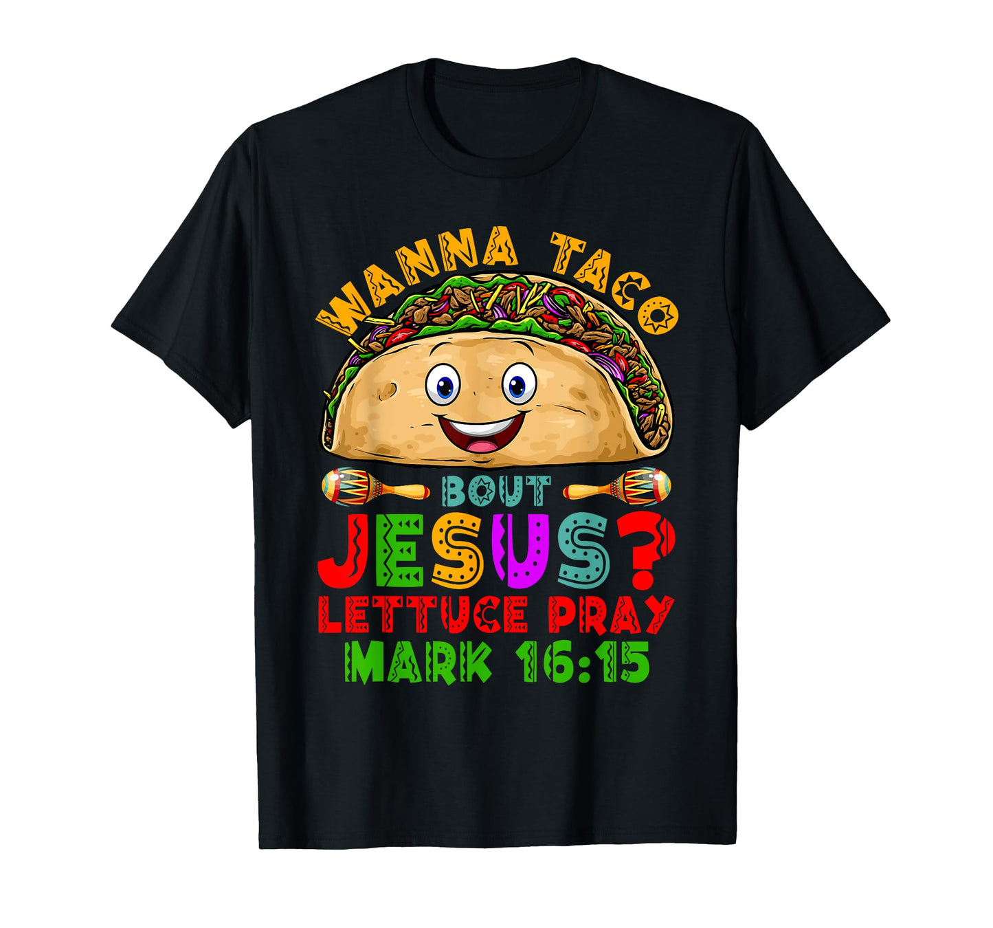 Wanna Taco Bout Jesus Lettuce Pray Christian Cinco De Mayo T-Shirt