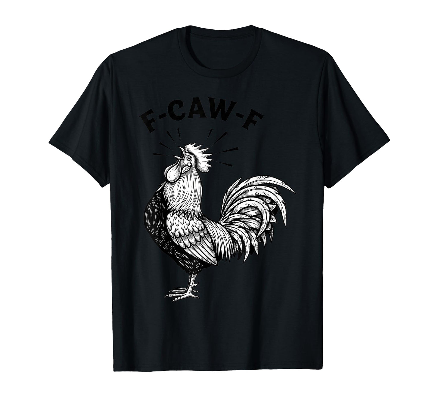 Funny F-Caw-F Rooster Chicken Pun Meme, Viral Humor Quote T-Shirt