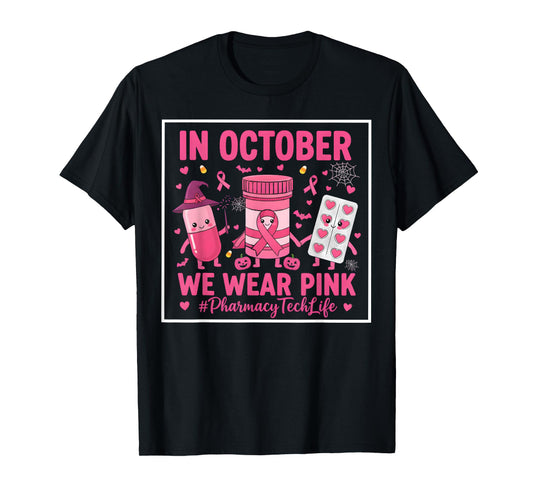 Pink Pharmacy Tech Life in October We Wear Breast Cancer T-Shirt