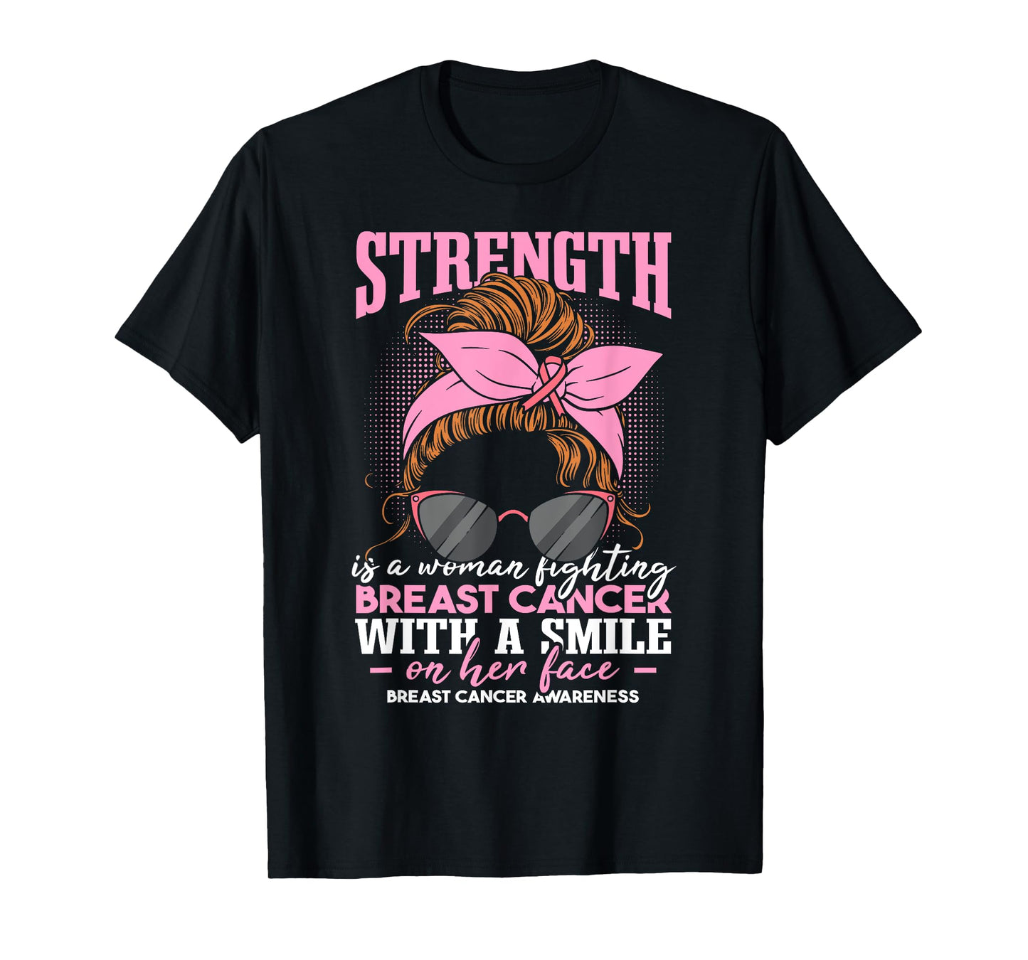 Strength Is A Woman Fighting Breast Cancer T-Shirt