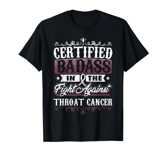 Certified Badass against Throat Cancer Awareness T-Shirt T-Shirt