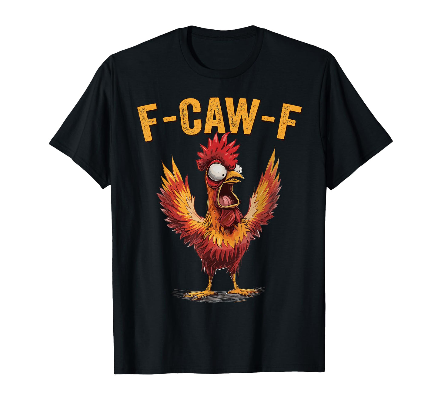 F-Caw-F Chicken Funny Chicken Meme Adult Humor F-Caw-F T-Shirt