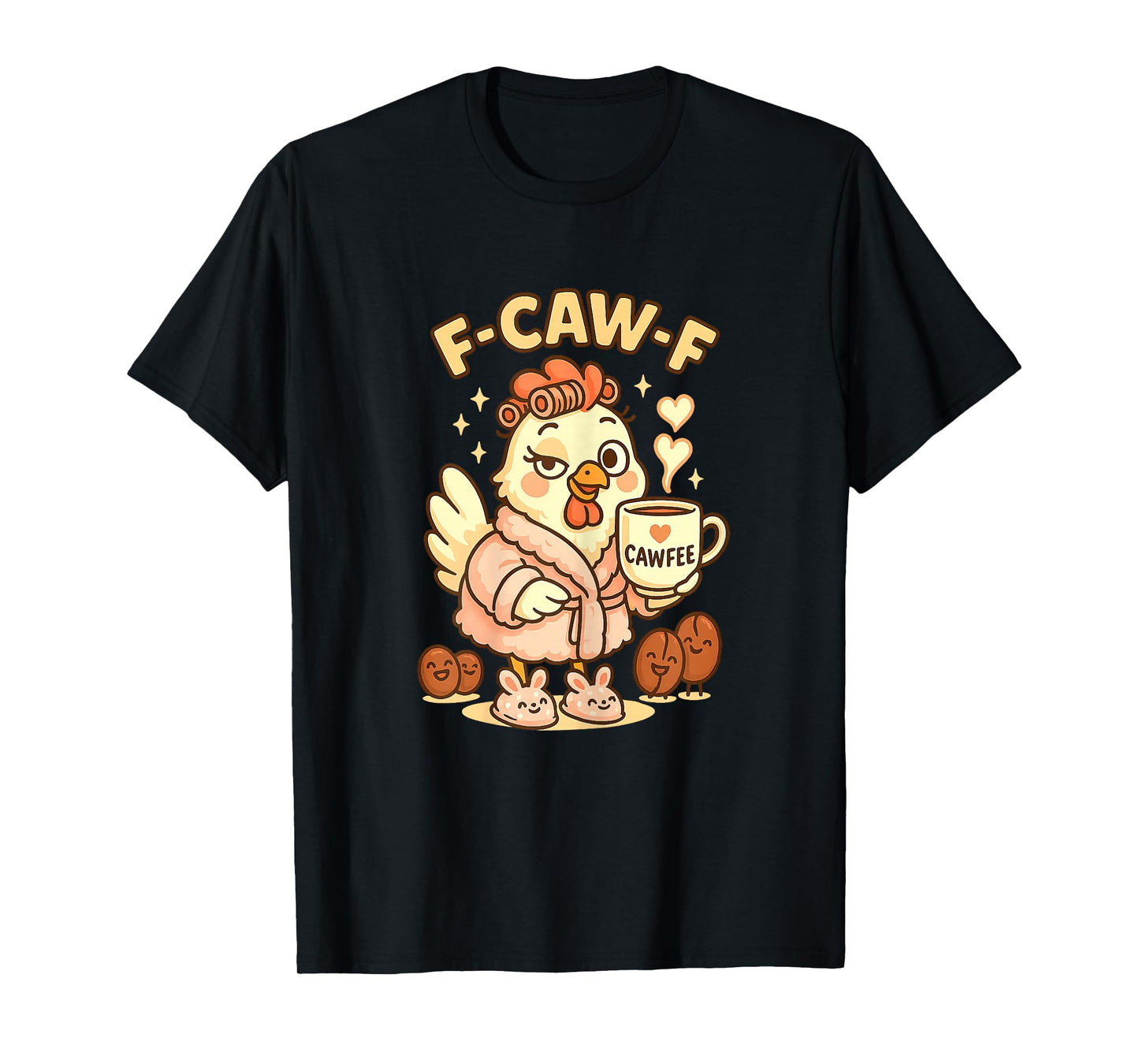 F-CAW-F Chicken Coffee Funny FCAWF Sarcasm Irony F-CAW-F T-Shirt