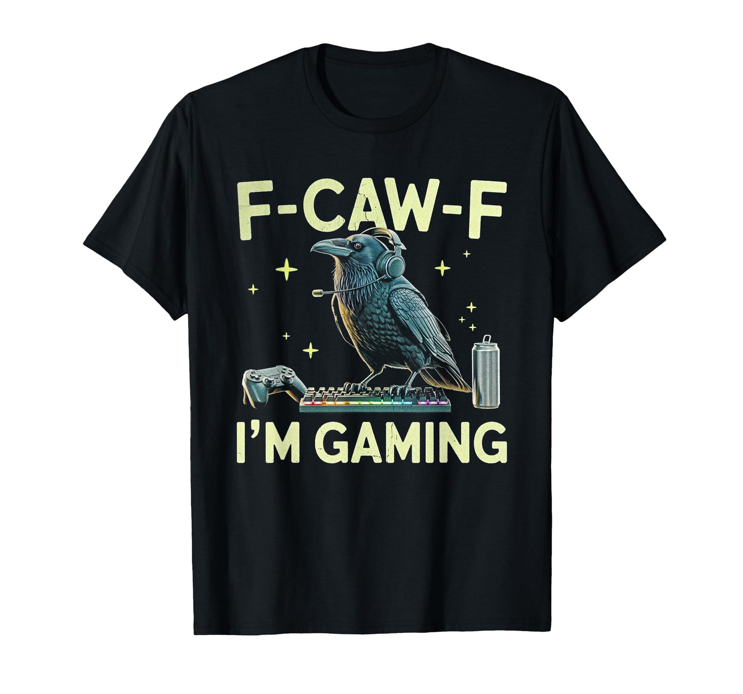 F-CAW-F I'm Gaming Raven Video Game Men Funny Gamer Dad T-Shirt