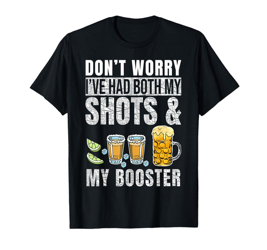 Don't worry I've had both my shots and booster Funny Drinks T-Shirt