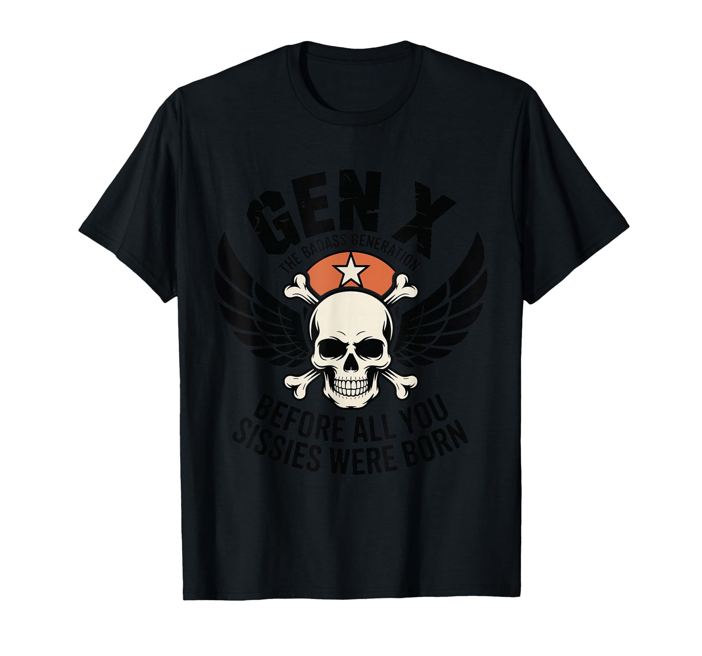 Gen X The Badass Generation Before Sissies were Born Vintage T-Shirt