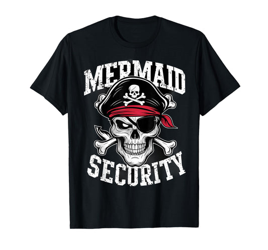 Mermaid Security Pirate Dad Brother Halloween T-Shirt