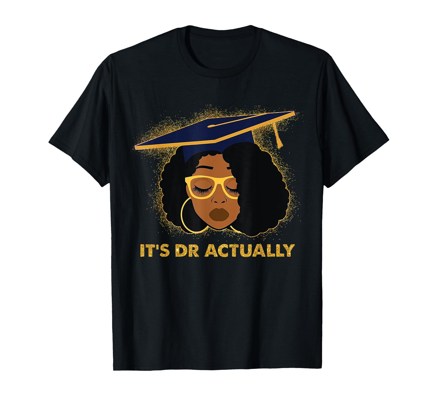 Its Doctor Actually Graduation Healthcare Afro Black Women T-Shirt