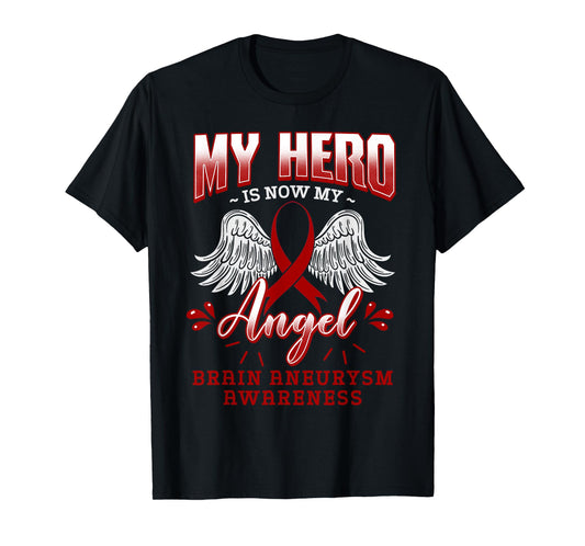 My Hero Is Now My Angel Brain Aneurysm Intracranial Gift T-Shirt