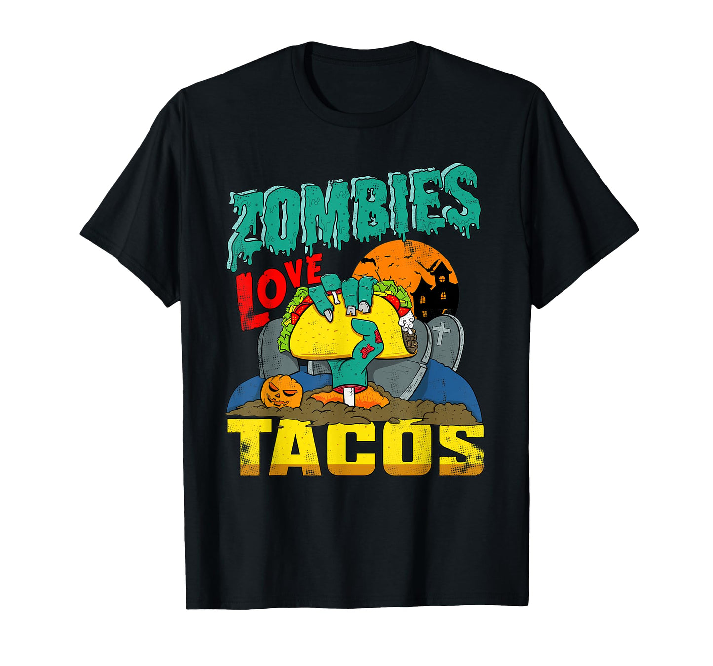 Zombies Love Tacos | Coming Out Of Ground Trick Or Treating T-Shirt