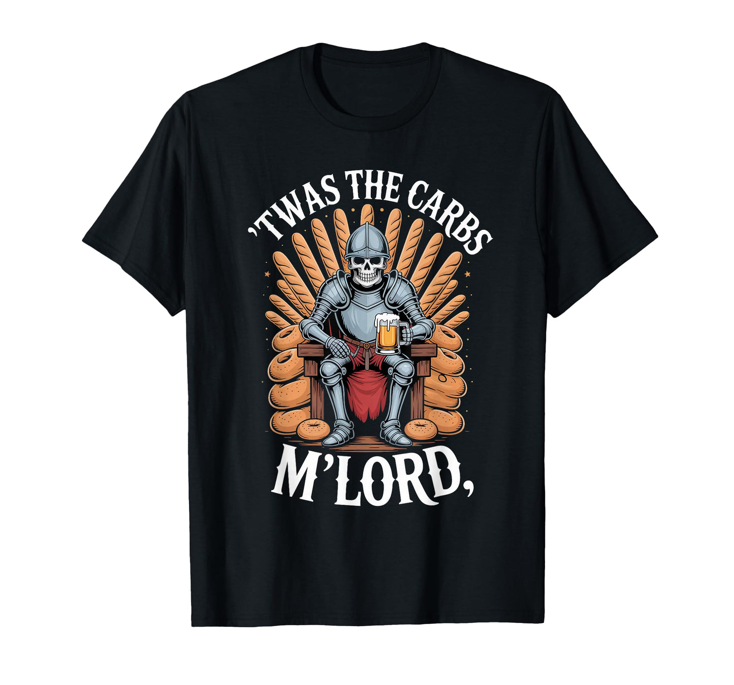 Funny Medieval Skeleton Knight 'TWAS The Carbs, M'Lord Beer T-Shirt