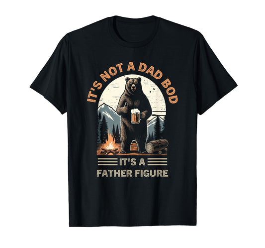 It's Not A Bad Bod It's A Father Figure Family Dad funny T-Shirt