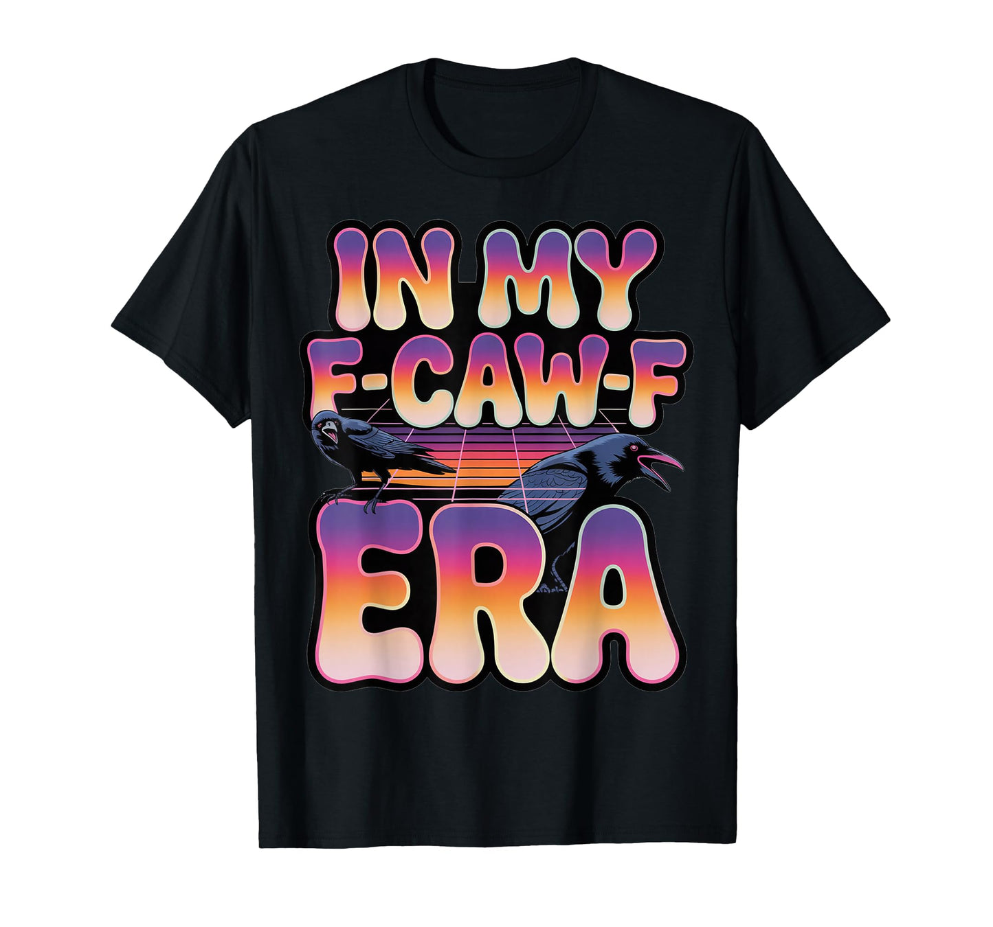 in My F-CAW-F Era Vaporwave Crow Design T-Shirt