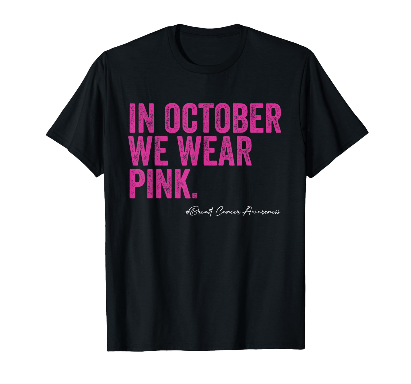 In October We Wear Pink Cancer Awareness T-Shirt