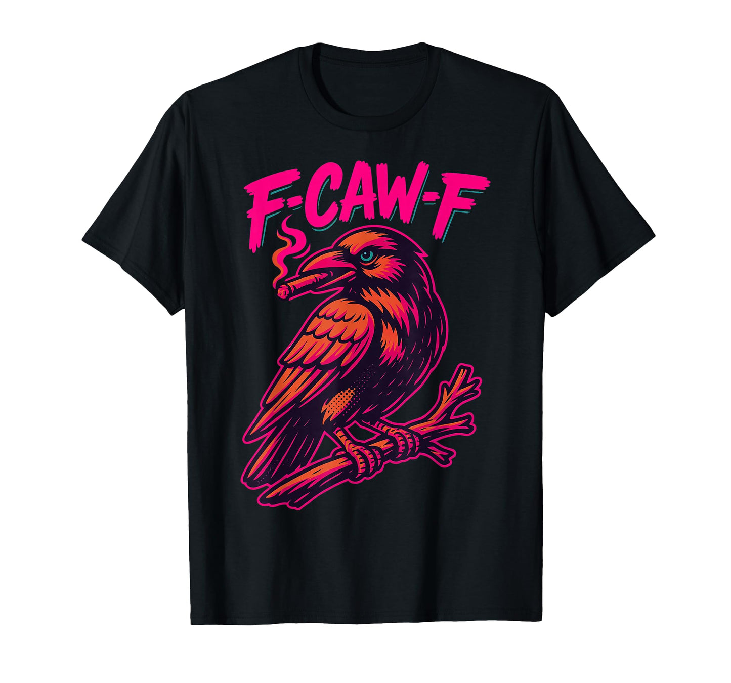 F-Caw-F Funny Edgy Smoking Crow Pun Raven Insult T-Shirt