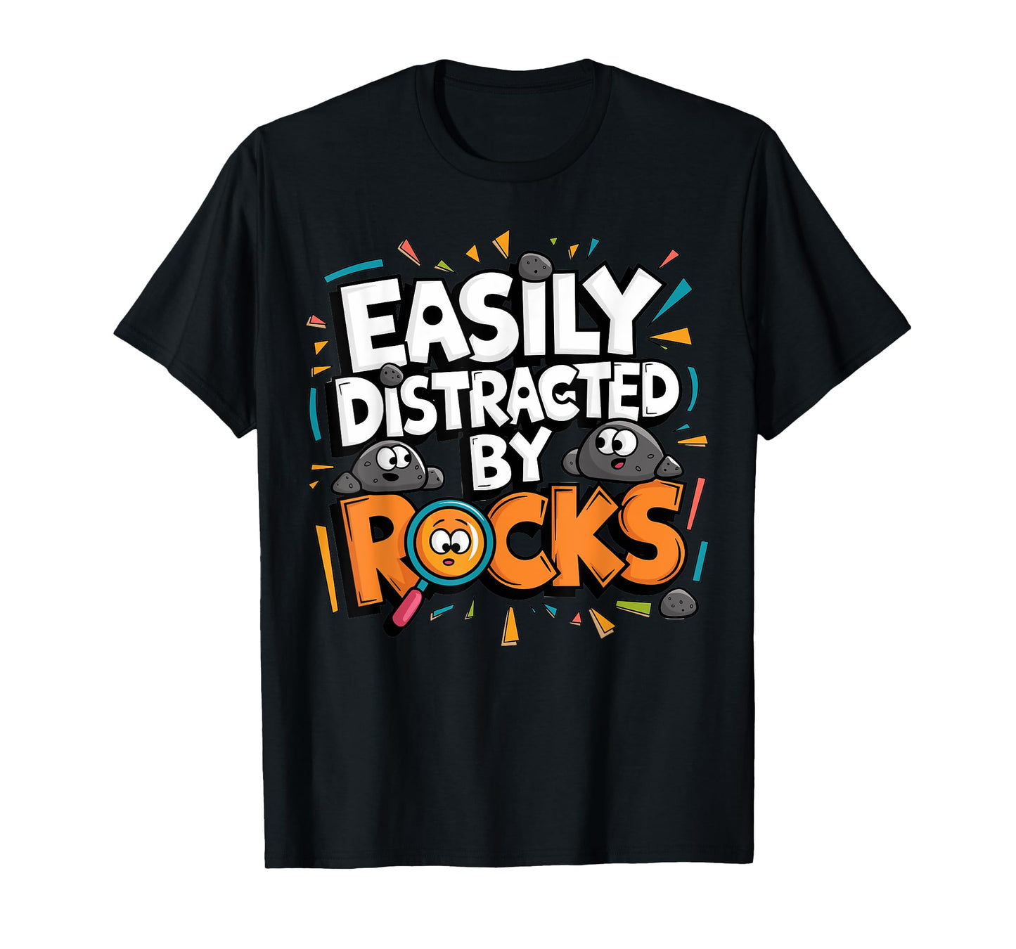 Easily Distracted by Rocks T-Shirt