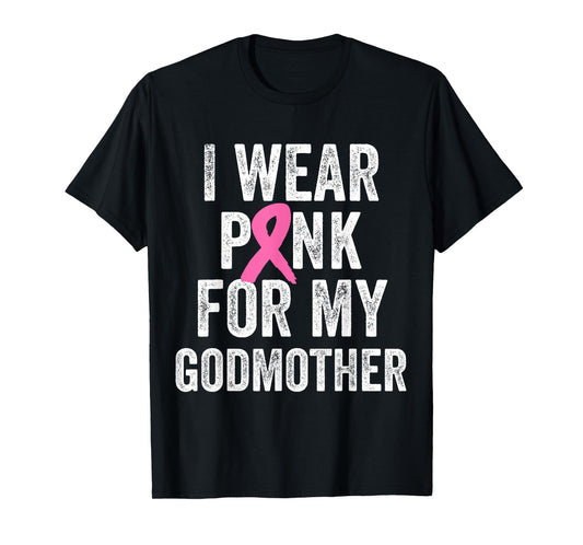I Wear Pink for My Godmother Breast Cancer Awareness T-Shirt