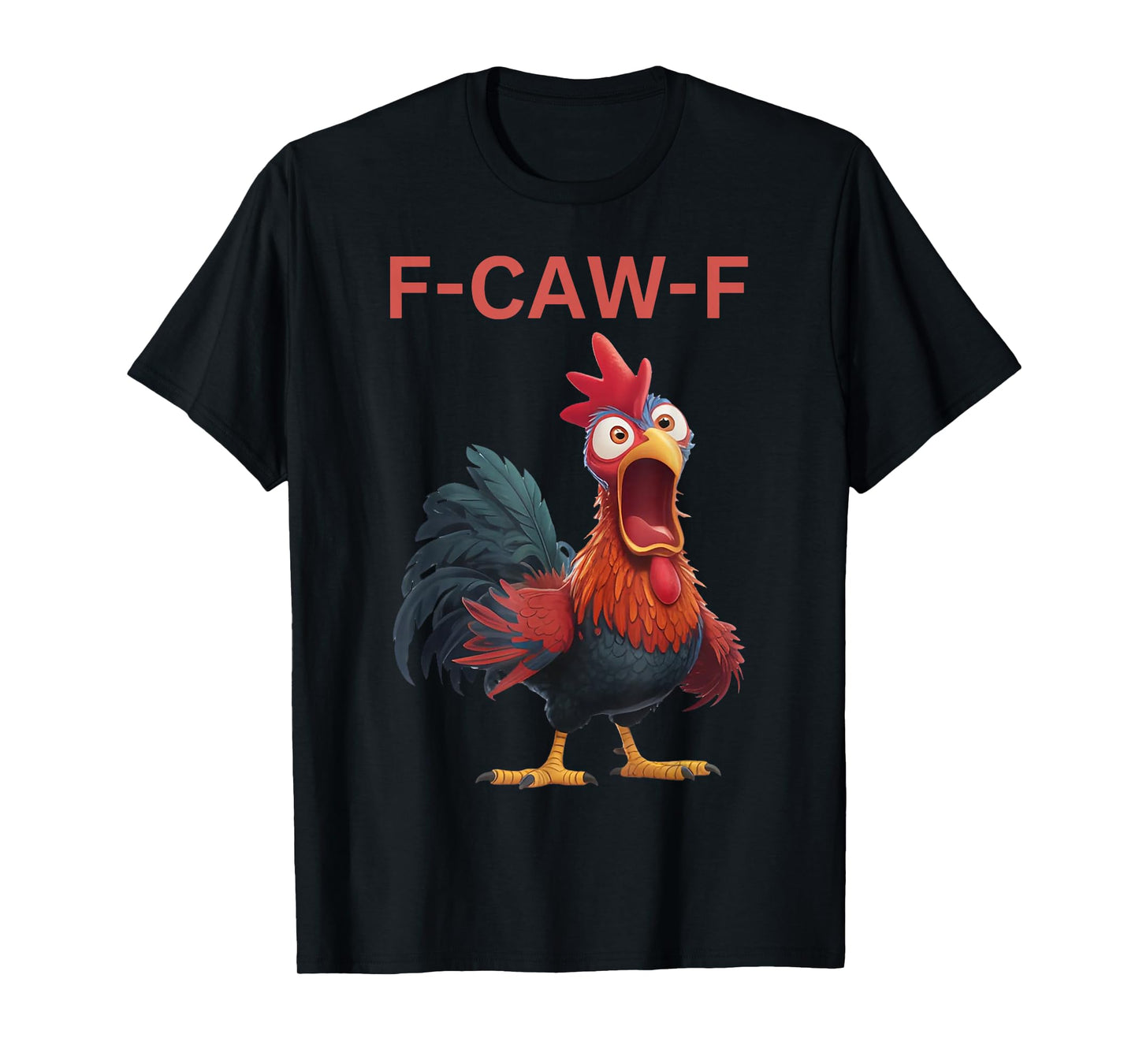 Funny F-Caw-F Chicken FCAWF Chicken T-Shirt