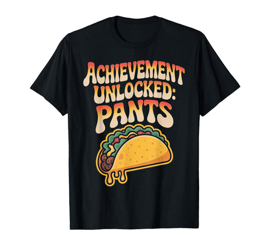 Achievement Unlocked: Pants Taco Lover Apparel T-Shirt