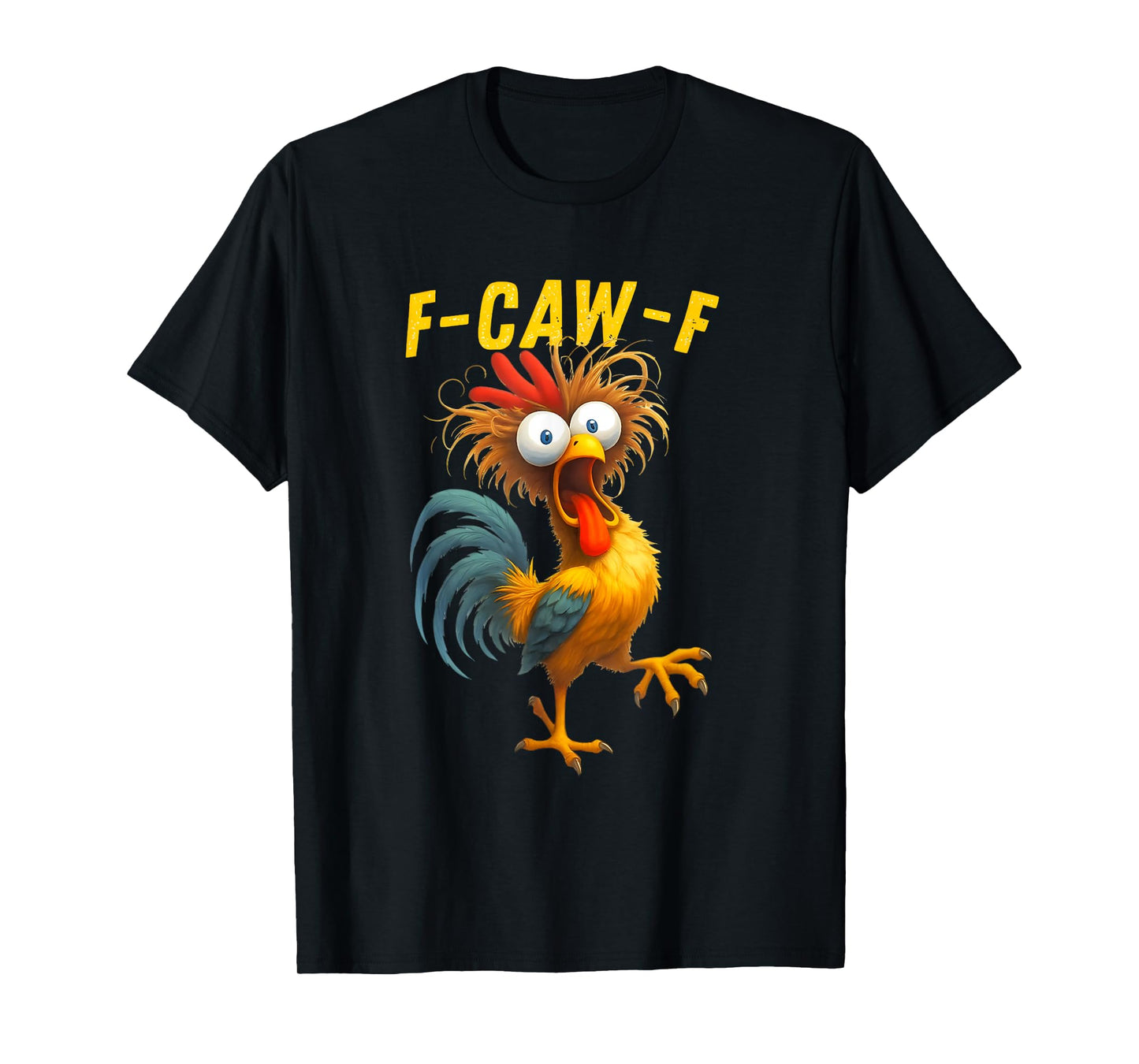 F-caw-f Shirt Silly Chicken Screaming Halloween f-caw-f T-Shirt