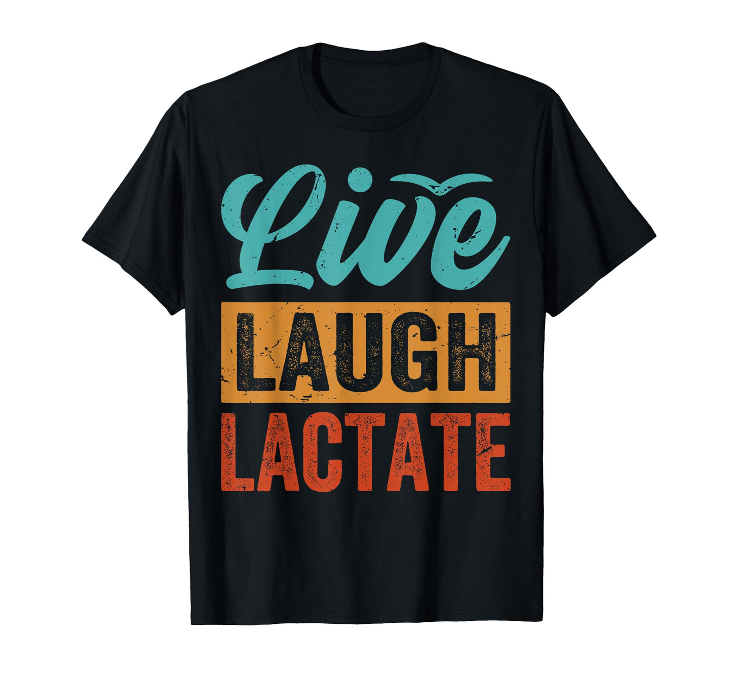 Live, Laugh, Lactate - Funny Pregnant Mother T-Shirt