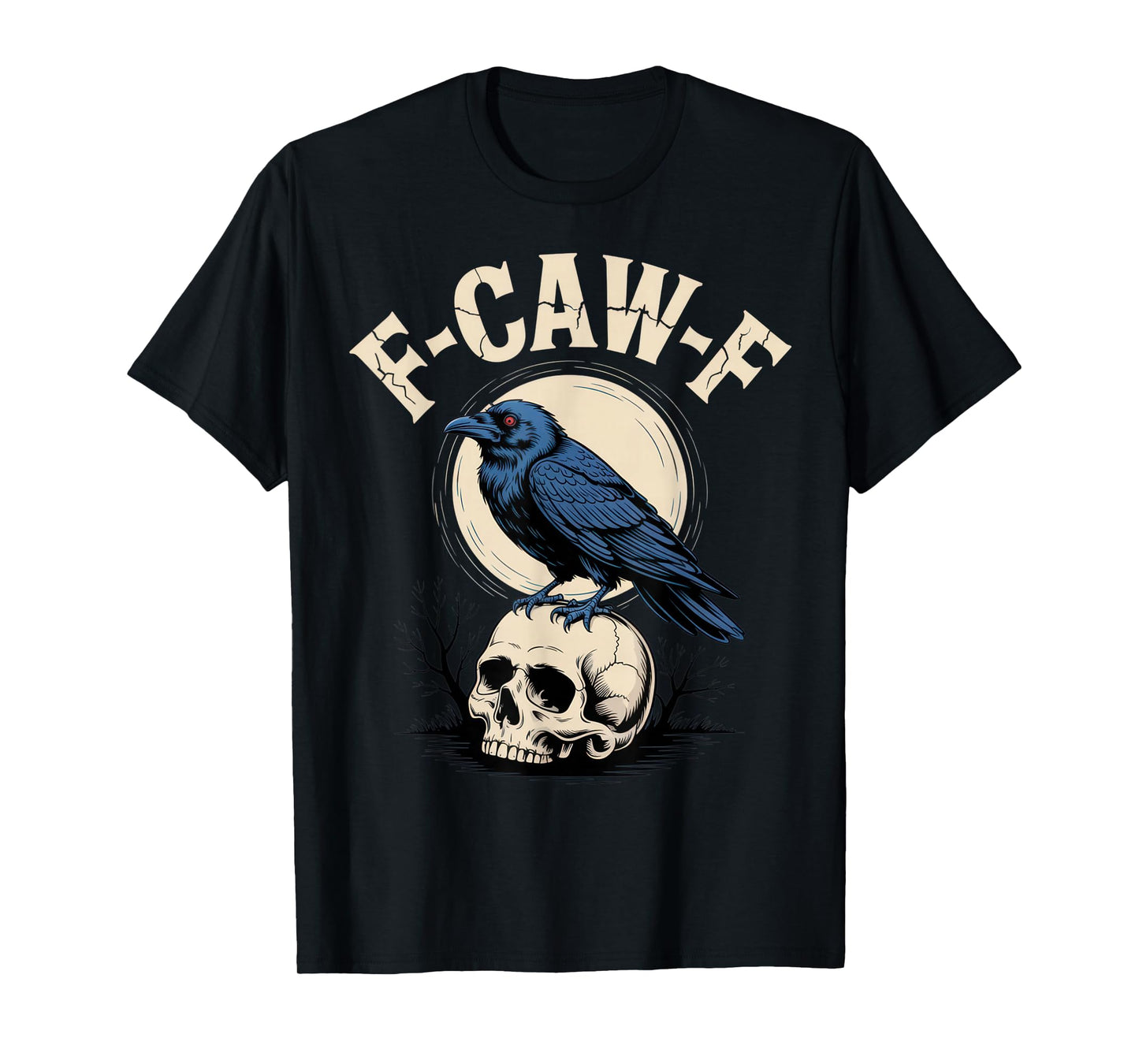 F-CAW-F Crow Lovers Gothic Humor Halloween Vibes T-Shirt