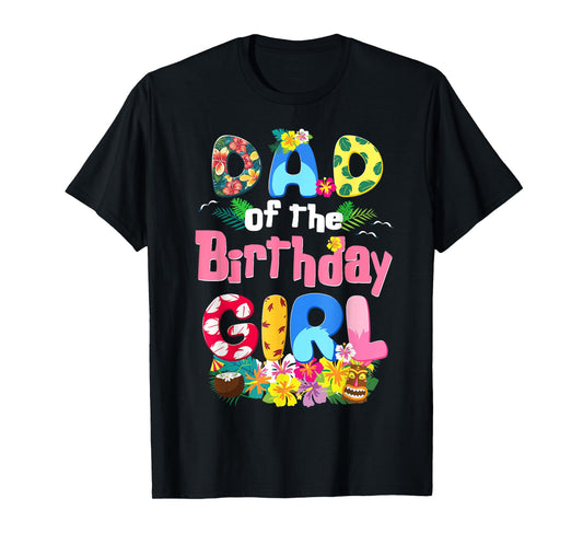 Daddy Of The Birthday Girl Hawaii Family Party Decor T-Shirt