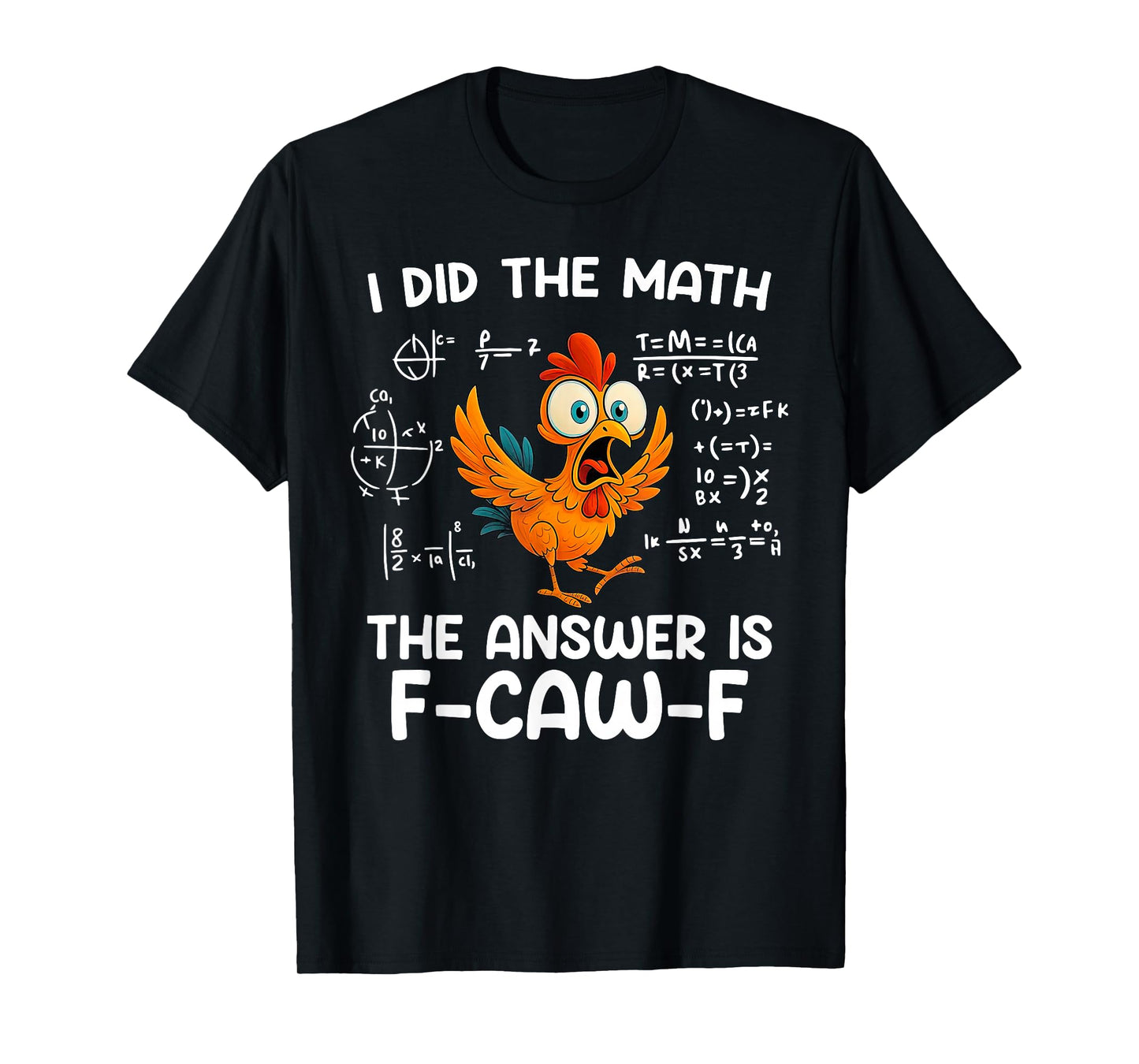 F-CAW-F Funny Chicken Math Teacher Mathemachicken Pun Meme T-Shirt