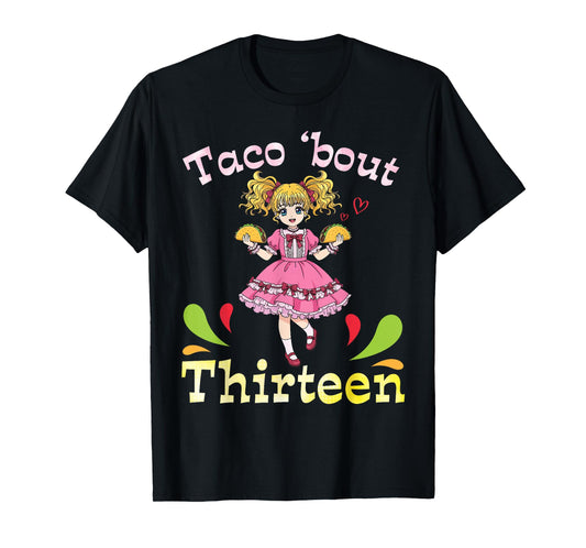 Cute Girl with Tacos I Taco Bout Thirteen Years Old Birthday T-Shirt