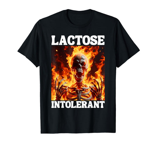 Lactose Intolerant Funny Cringe Hard Skeleton Meme Flames T-Shirt