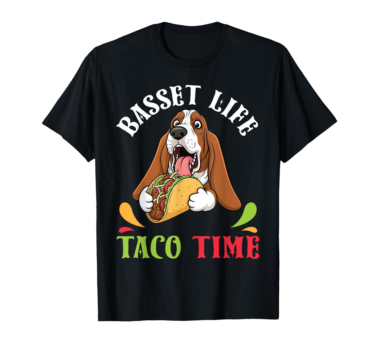 Basset Dog Life Taco Time Mexican Food Lover Mother Father T-Shirt