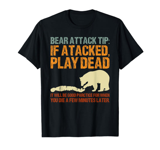 Bear Attack Tip Play Dead Funny Camping Gear I Hate Camping T-Shirt