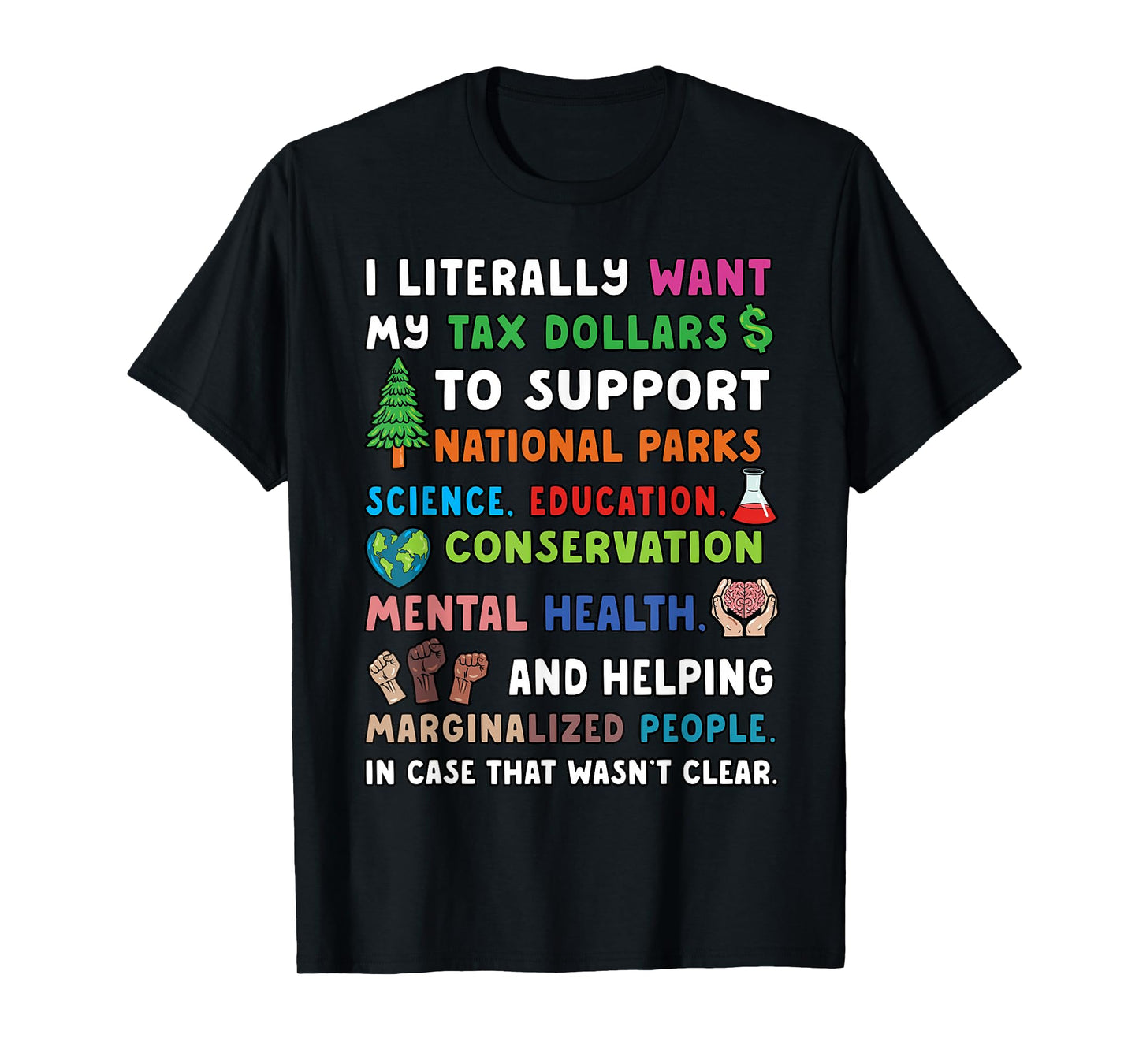 I Literally Want My Tax Dollars To Support National Parks T-Shirt