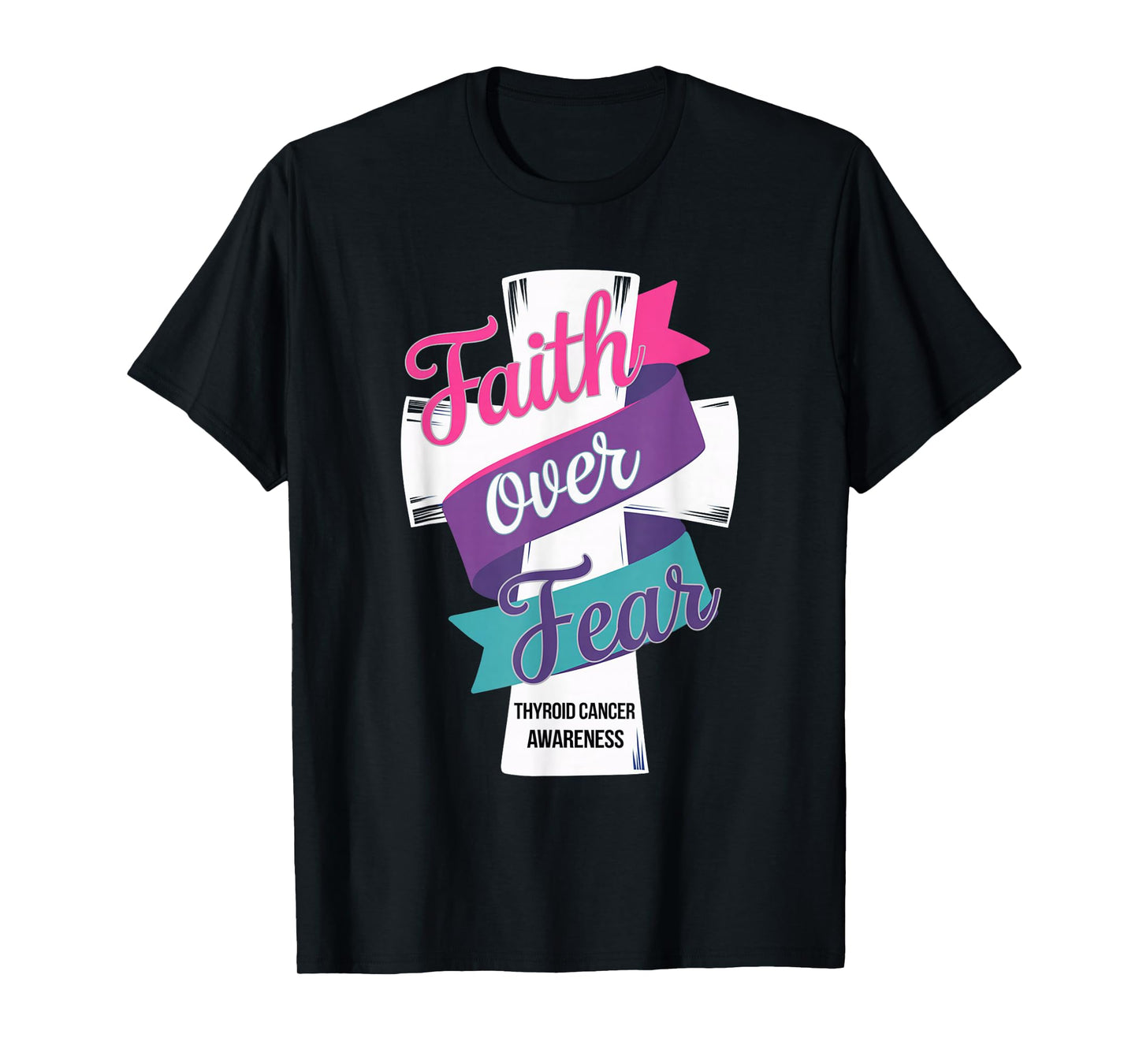 Faith Over Fear Thyroid Cancer Awareness T-Shirt