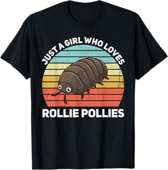 Just A Girl Who Loves Rollie Pollies Isopod Entomologist T-Shirt