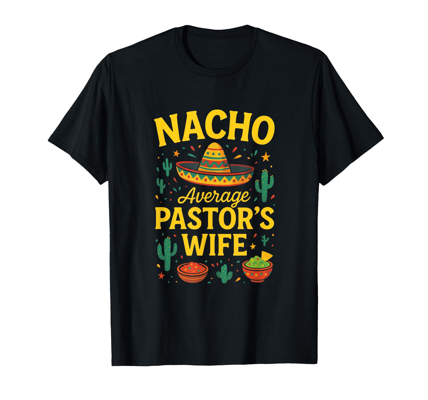 Nacho Average Pastor's Wife - Mexican Fiesta Fun T-Shirt