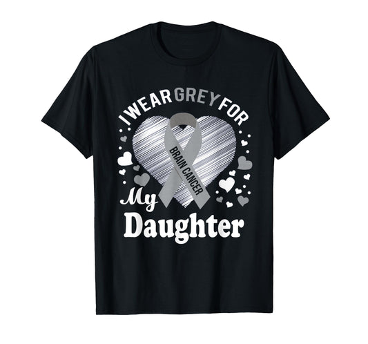 I Wear Grey For My Daughter Brain Cancer Awareness T Shirt T-Shirt