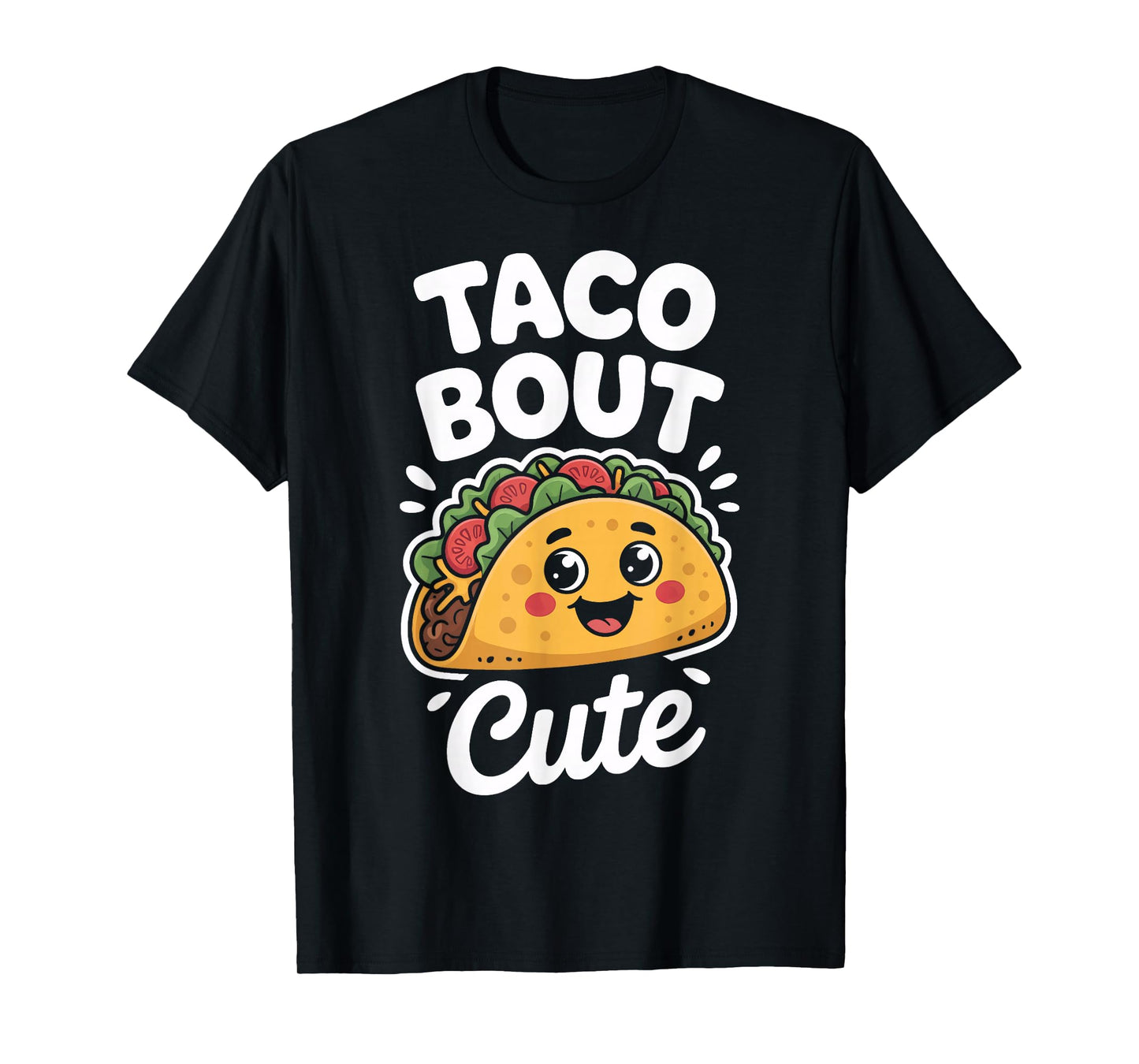 Taco Bout Cute Taco for Food Enthusiasts T-Shirt