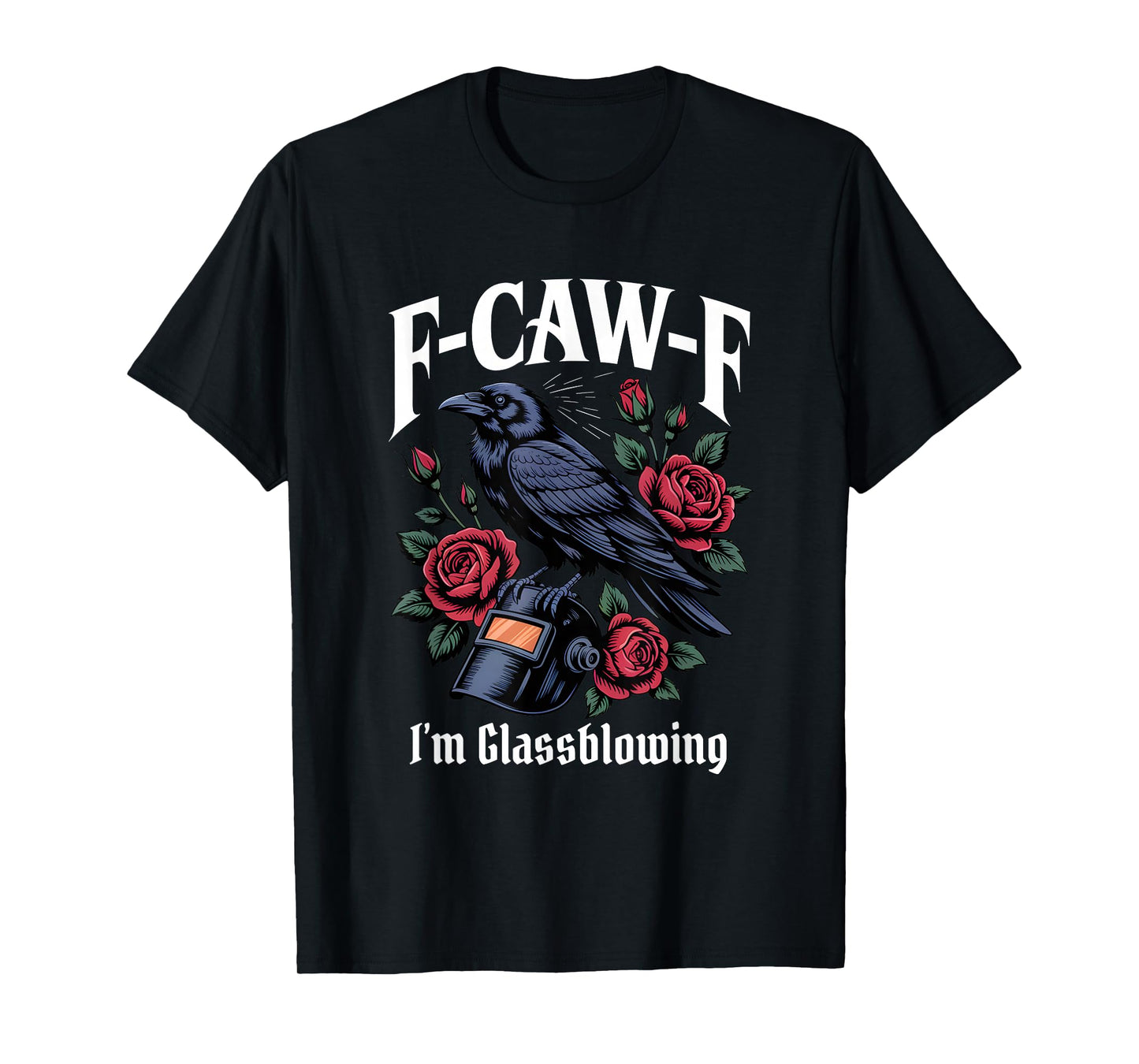 Funny F-Caw-F Glassblowing Gothic T-Shirt