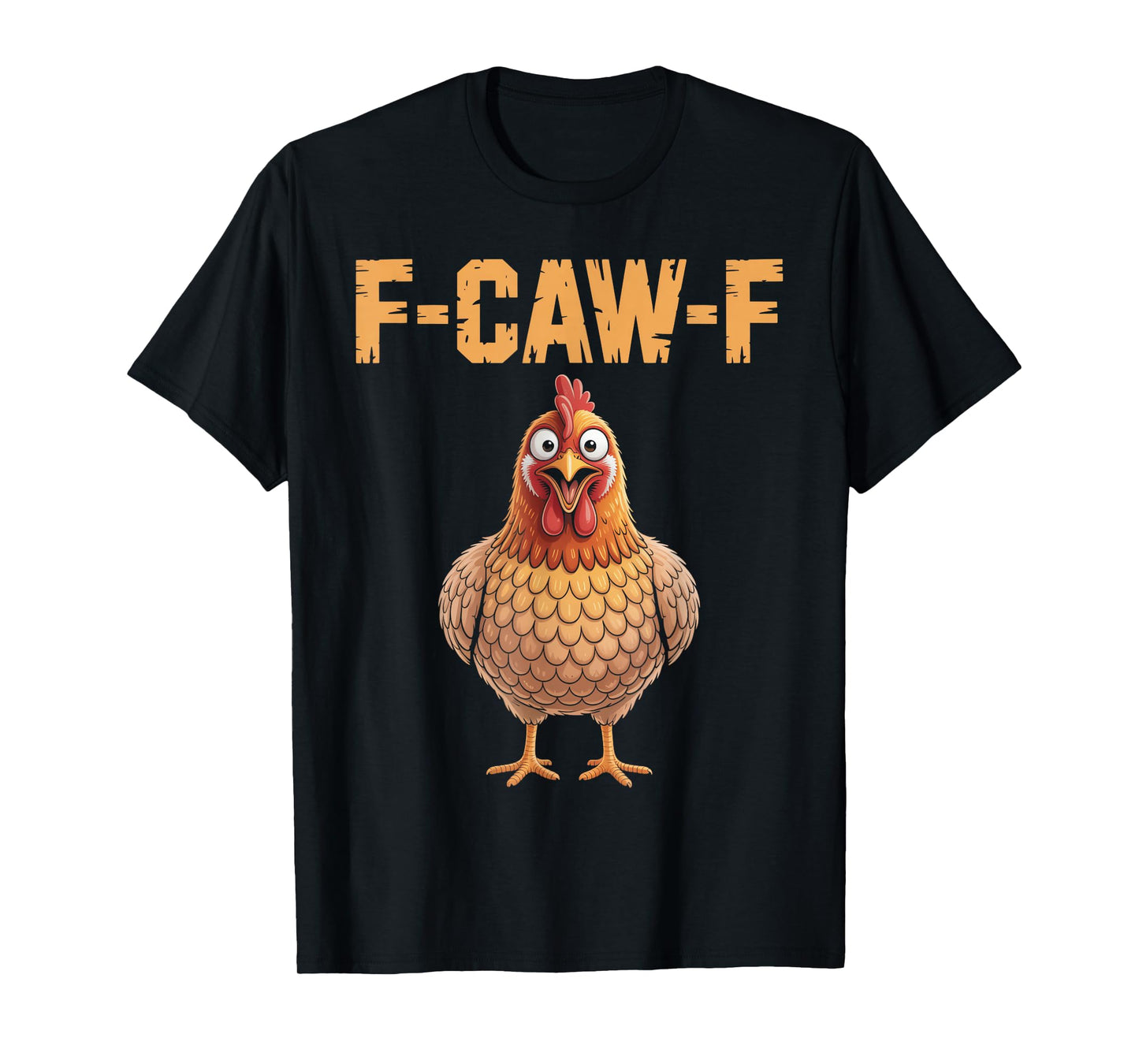 Funny F-Caw-F Chicken Rooster FCAWF Chicken T-Shirt
